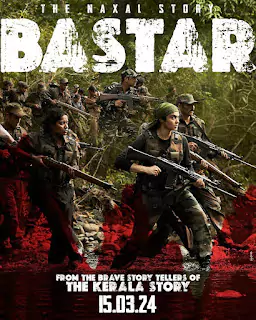 Bastar: The Naxal Story (2024) Movie Poster